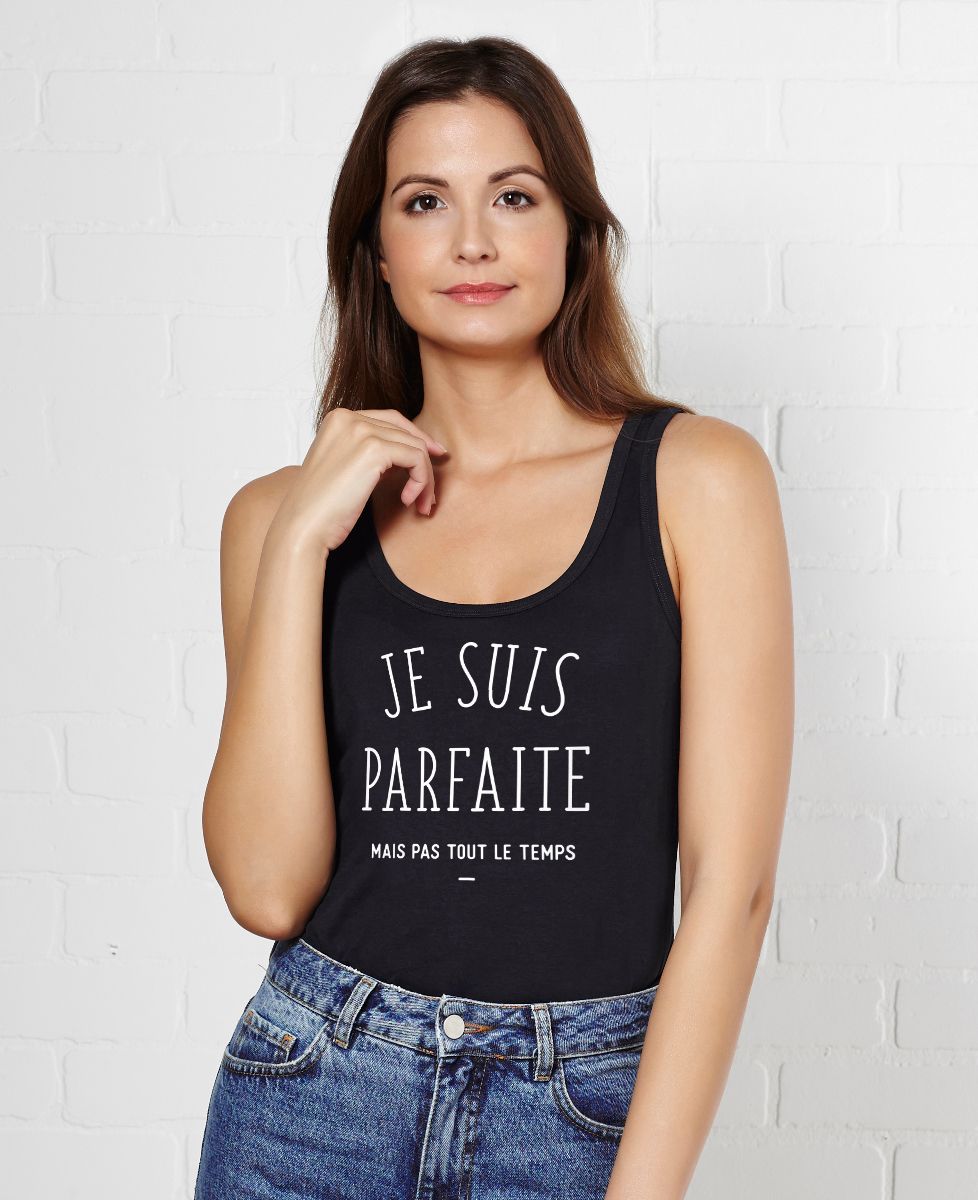 Débardeur femme Je suis parfaite