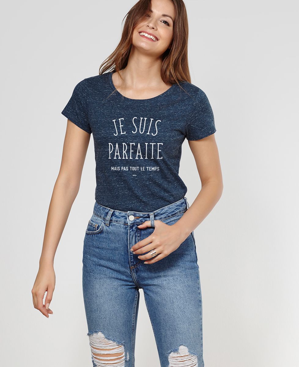 T-Shirt femme Je suis parfaite