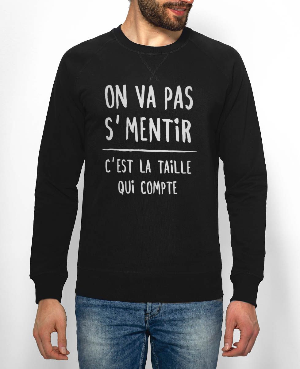 Sweatshirt homme On va pas se mentir - Cadeaux Couple
