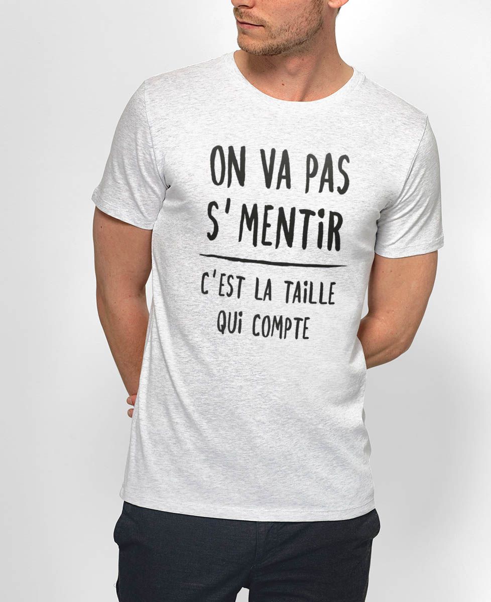 T-shirt homme On va pas se mentir - Cadeaux Couple