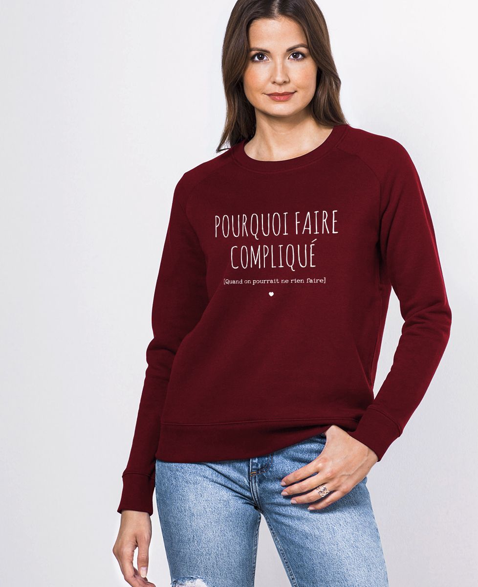 Sweatshirt femme Pourquoi faire compliqué