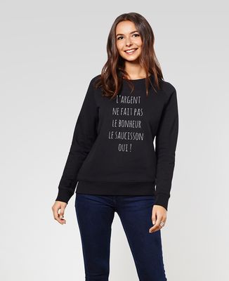 Sweatshirt femme L'argent ne fait pas le bonheur