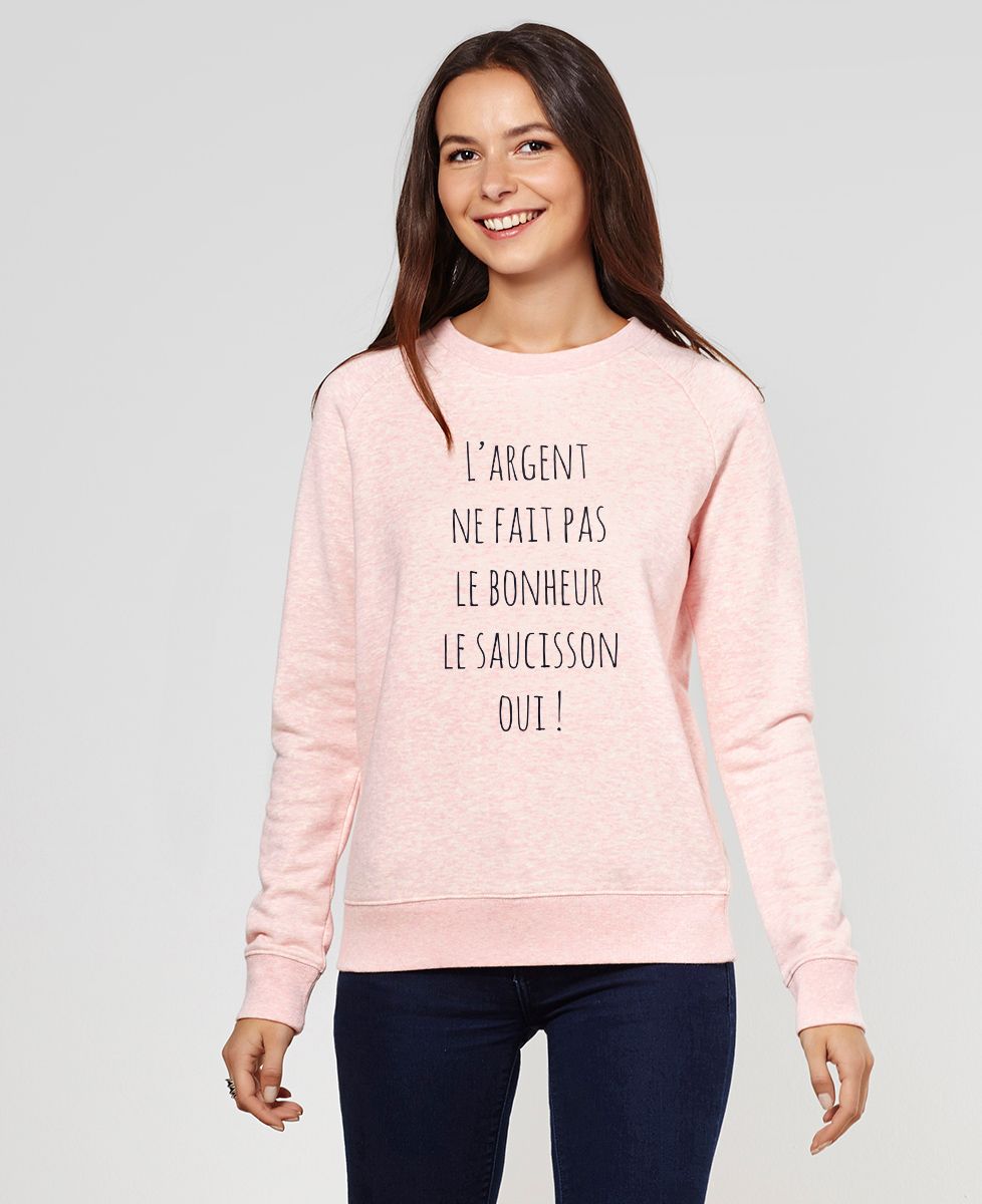 Sweatshirt femme L'argent ne fait pas le bonheur