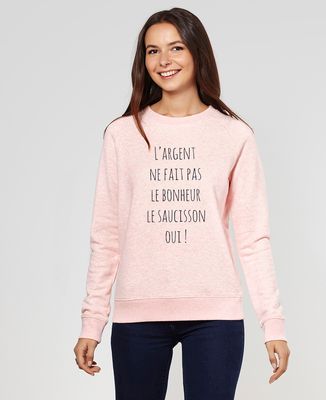 Sweatshirt femme L'argent ne fait pas le bonheur