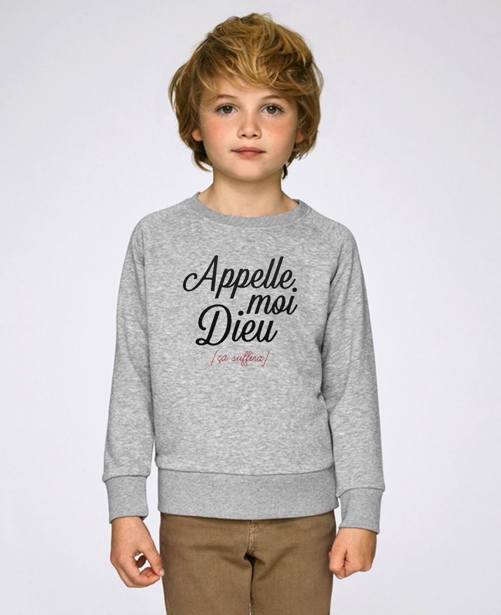 Sweatshirt enfant Appelle moi Dieu