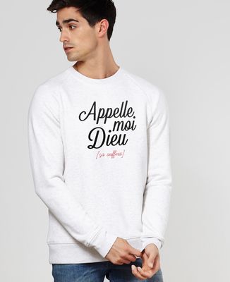 Sweatshirt homme Appelle moi Dieu