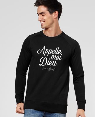 Sweatshirt homme Appelle moi Dieu