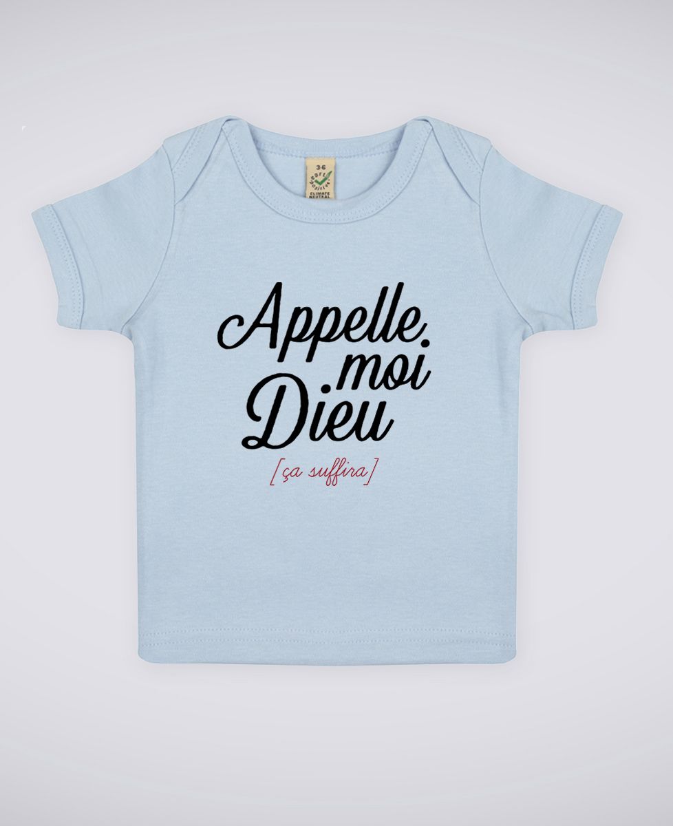T-Shirt bébé Appelle moi Dieu