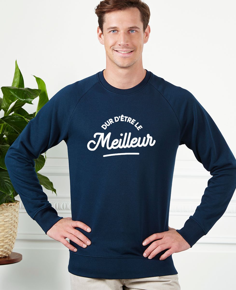 Sweatshirt homme Dur d'être le meilleur