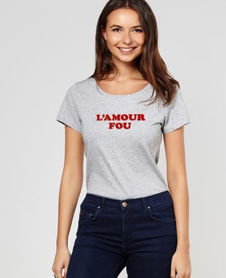 T-Shirt femme L'amour fou