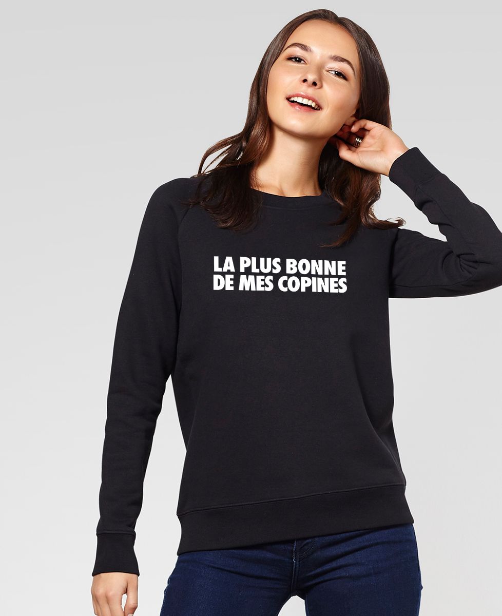 Sweatshirt femme La plus bonne de mes copines