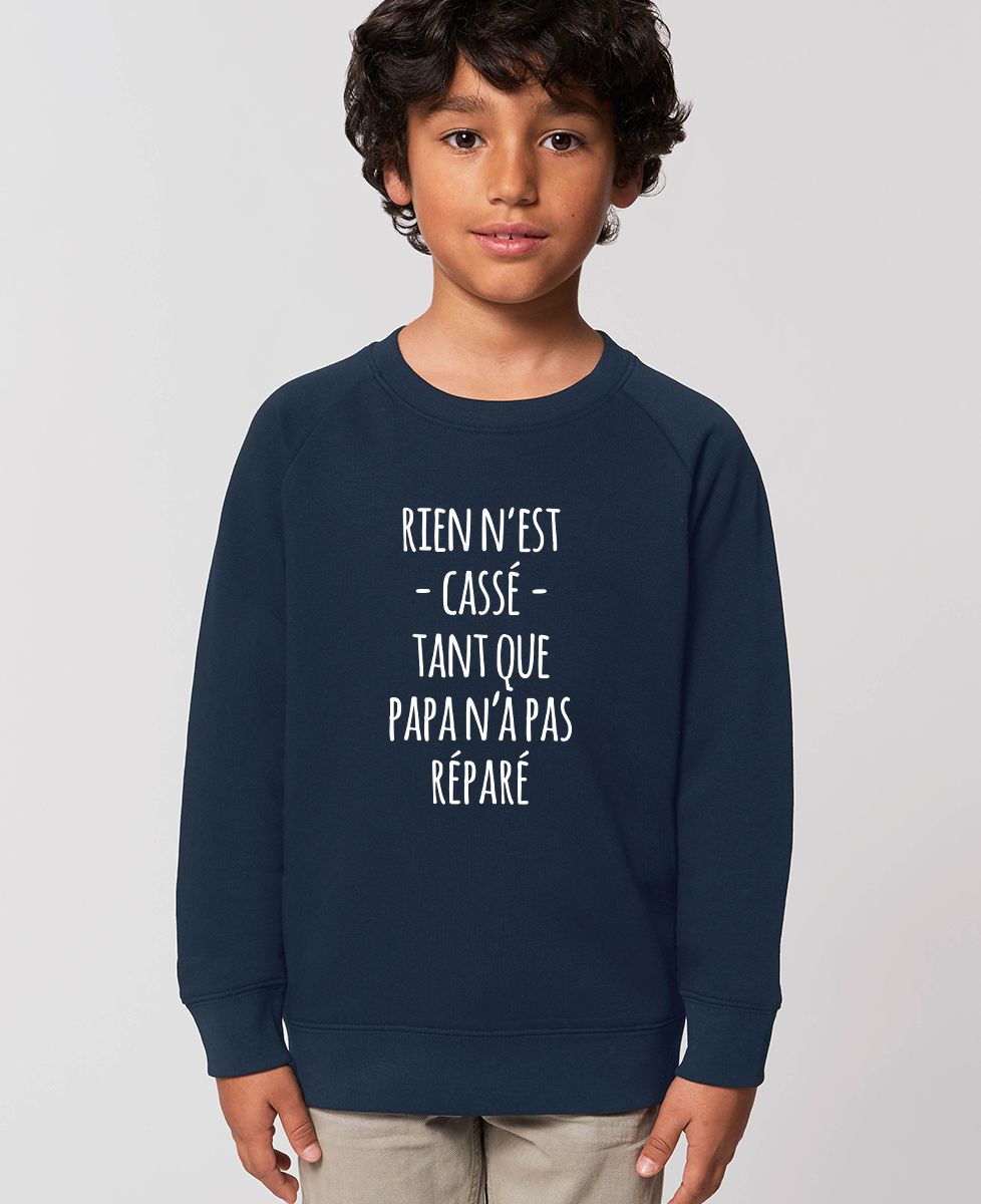 Sweatshirt enfant Rien n'est cassé tant que papa n'a pas réparé - Cadeaux Papa