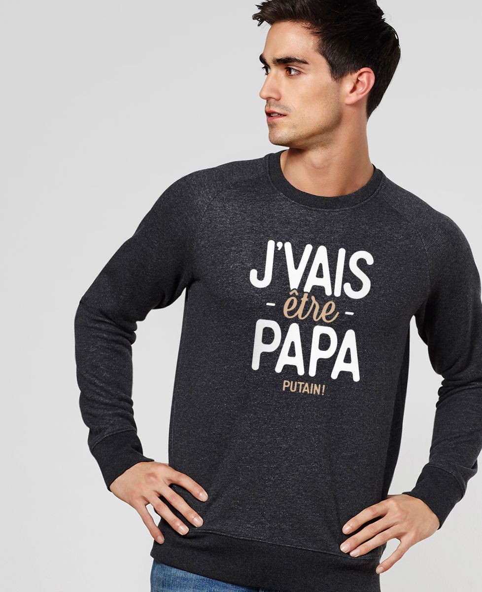 Sweatshirt homme J'vais être papa putain !