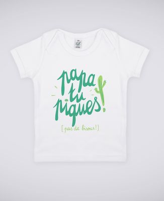 T-Shirt bébé Papa tu piques