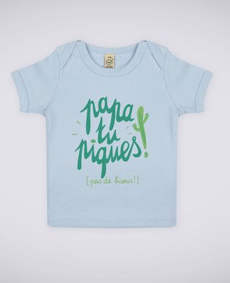 T-Shirt bébé Papa tu piques