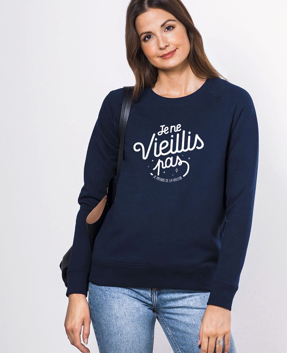 Sweatshirt femme Je ne vieillis pas