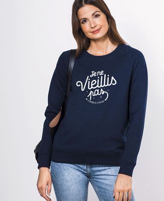Sweatshirt femme Je ne vieillis pas