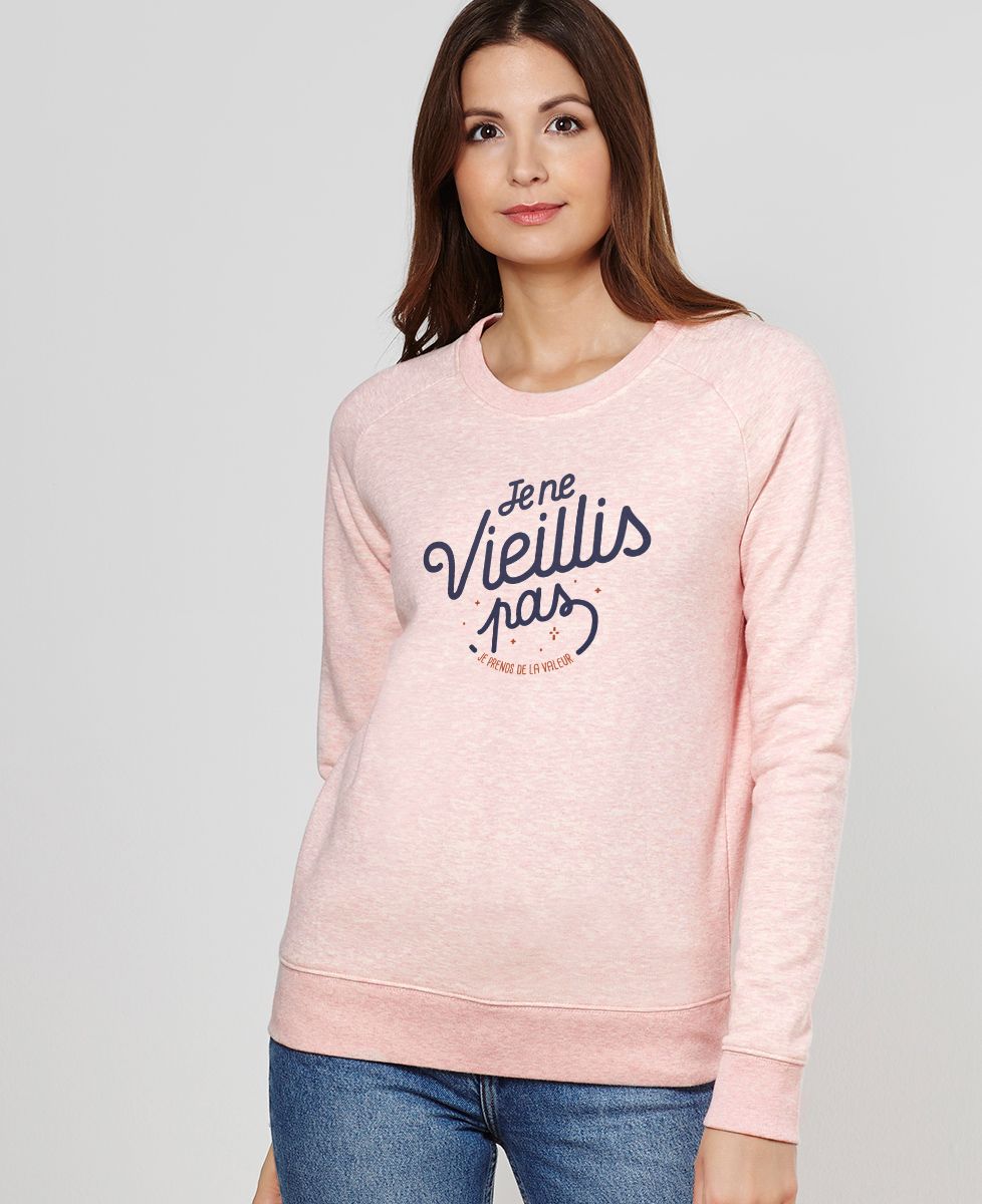 Sweatshirt femme Je ne vieillis pas