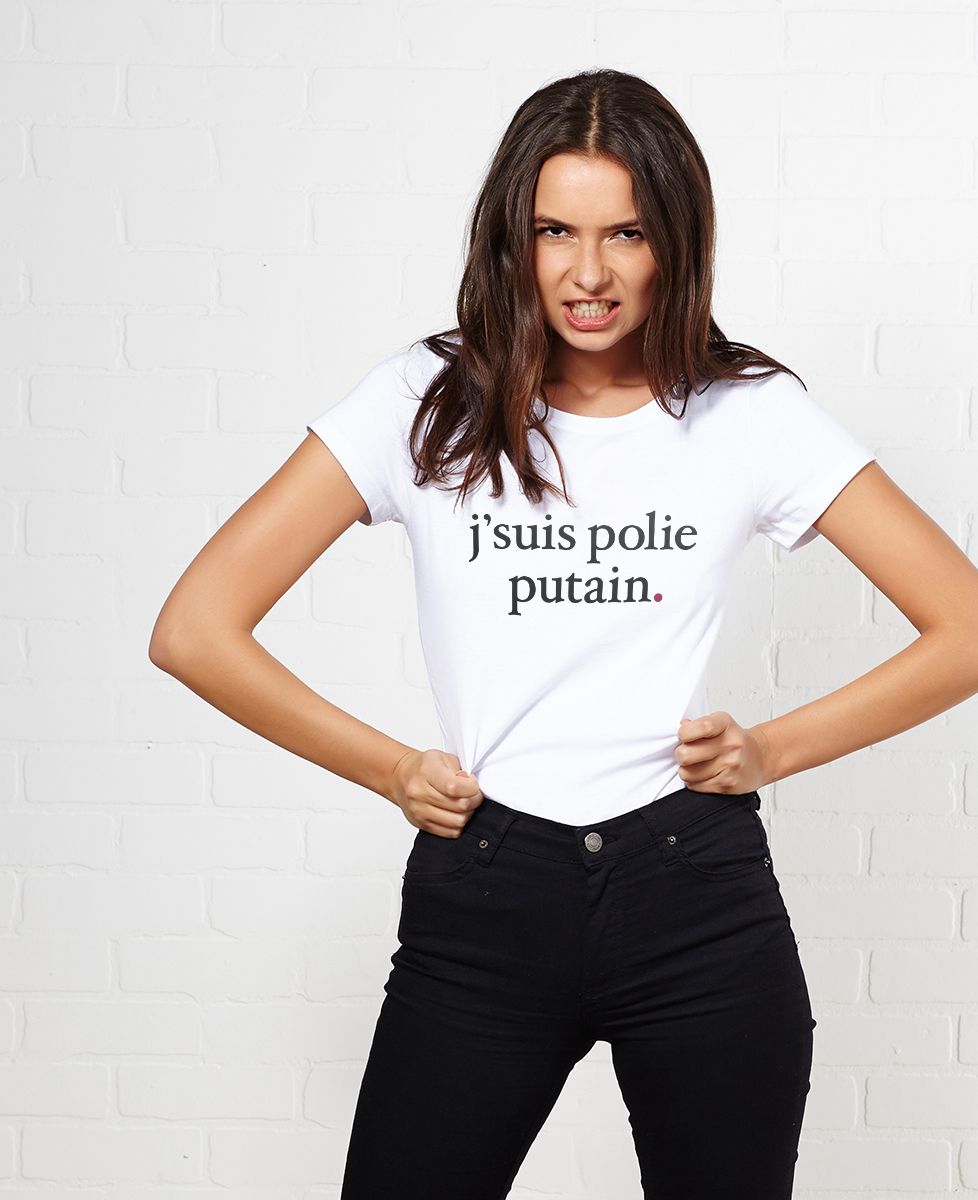 T-Shirt femme J'suis polie putain