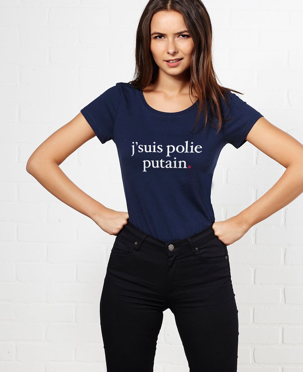 T-Shirt femme J'suis polie putain