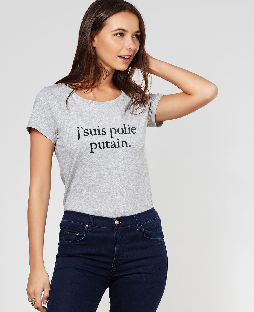 T-Shirt femme J'suis polie putain
