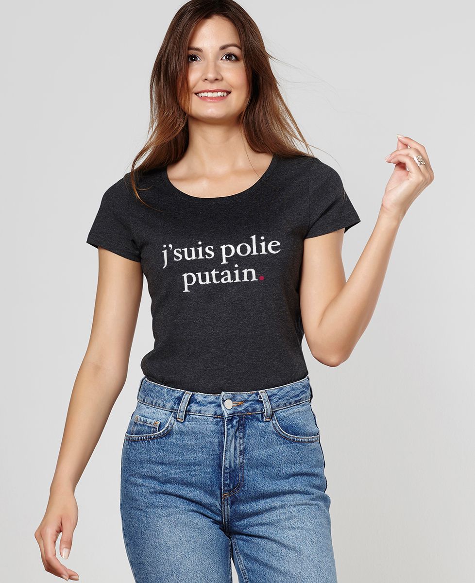 T-Shirt femme J'suis polie putain