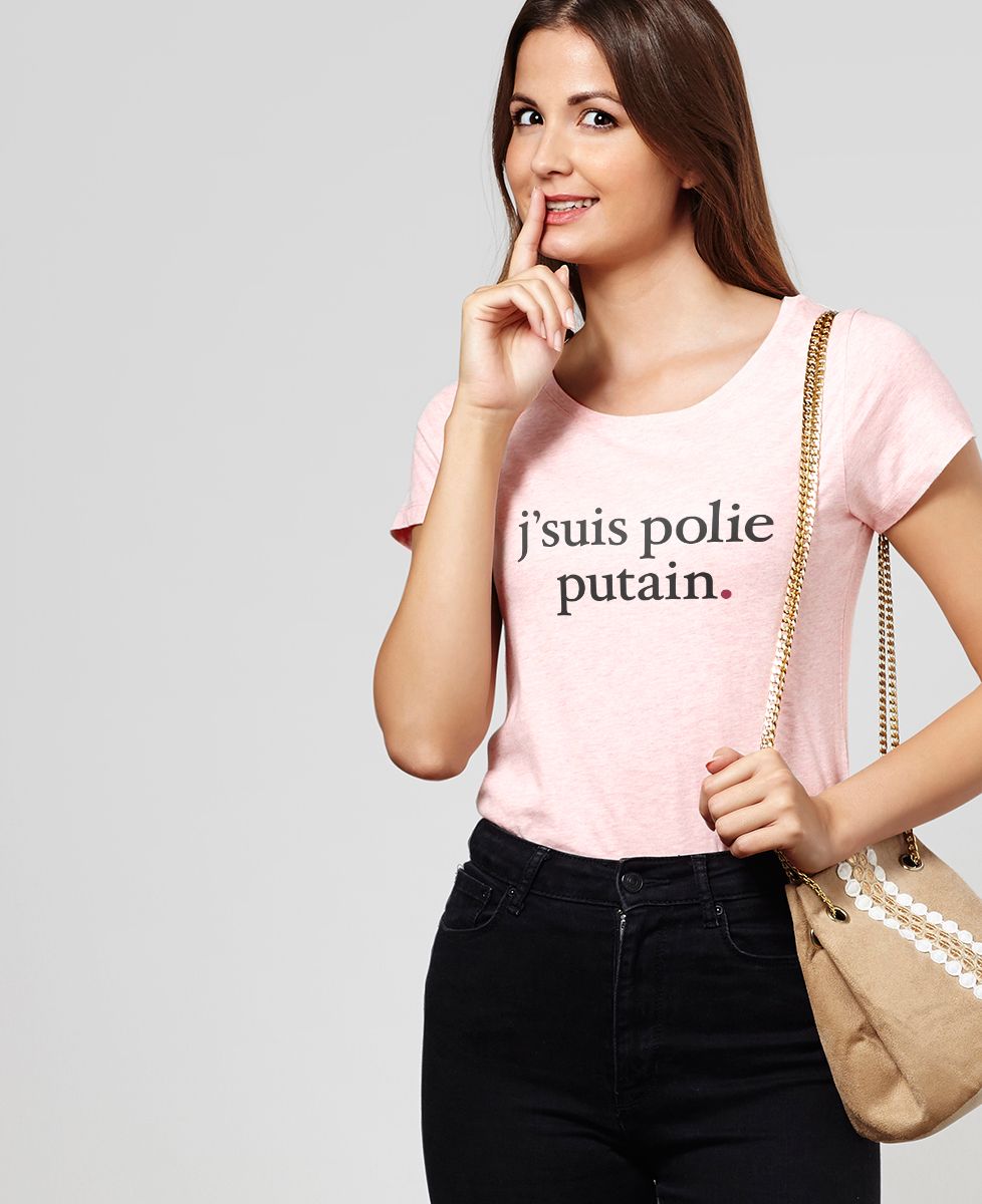 T-Shirt femme J'suis polie putain