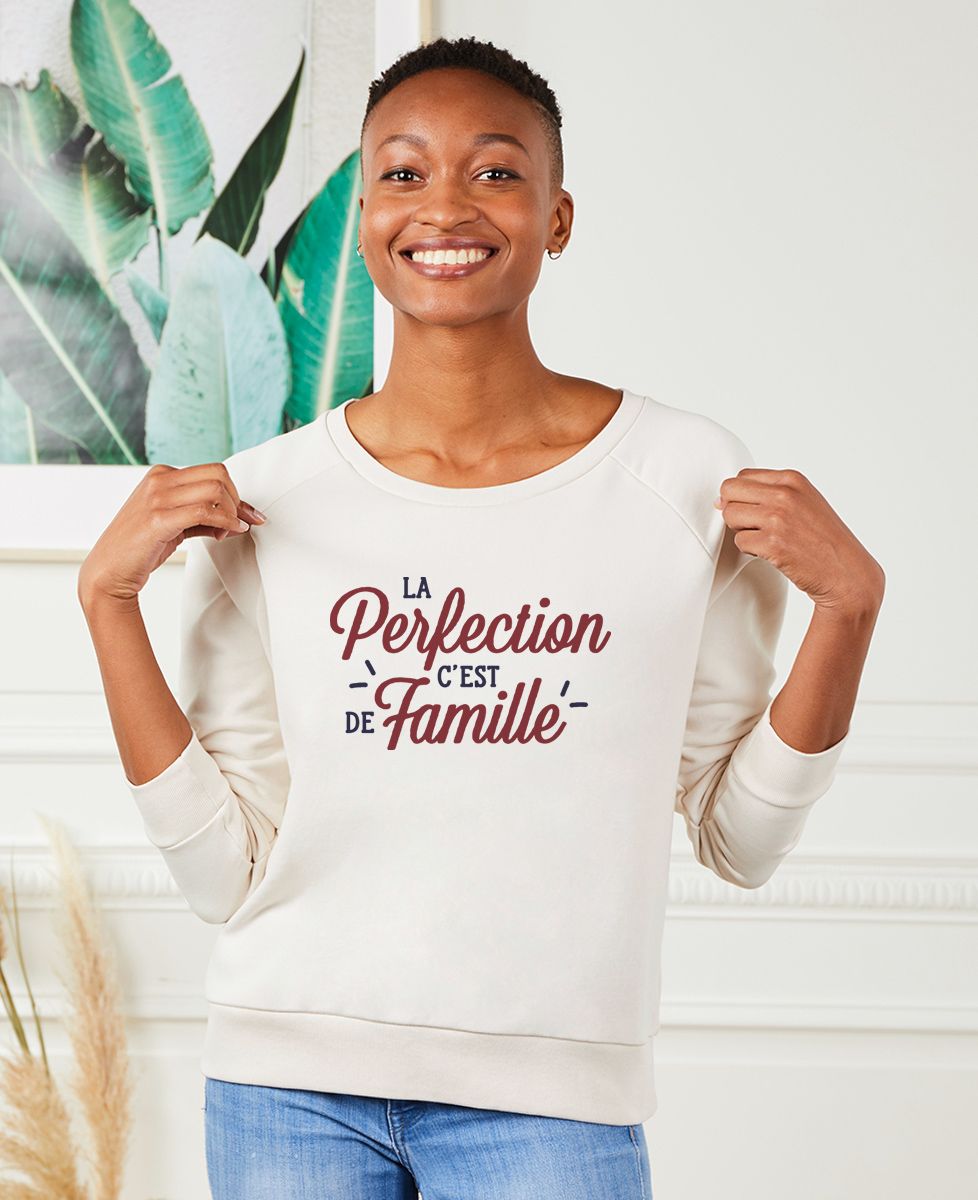 Sweatshirt femme La perfection c'est de famille - Cadeaux Papa, Cadeaux Maman