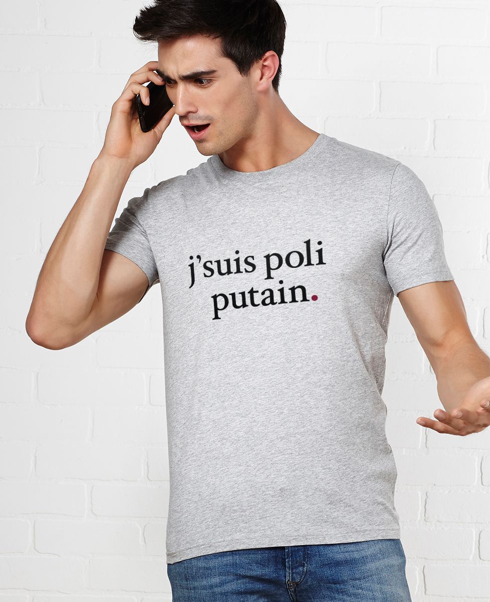 T-Shirt homme J'suis poli putain