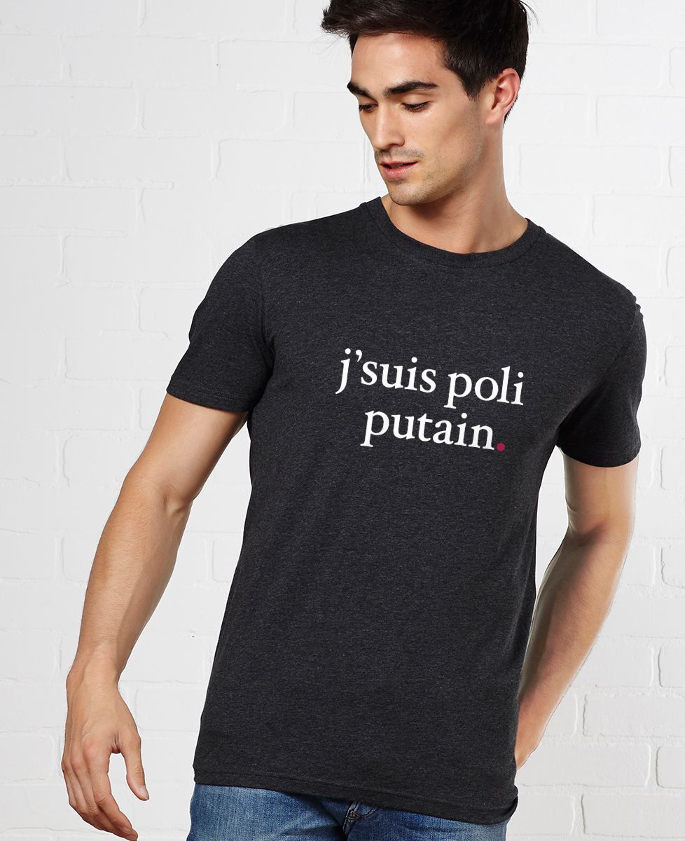 T-Shirt homme J'suis poli putain