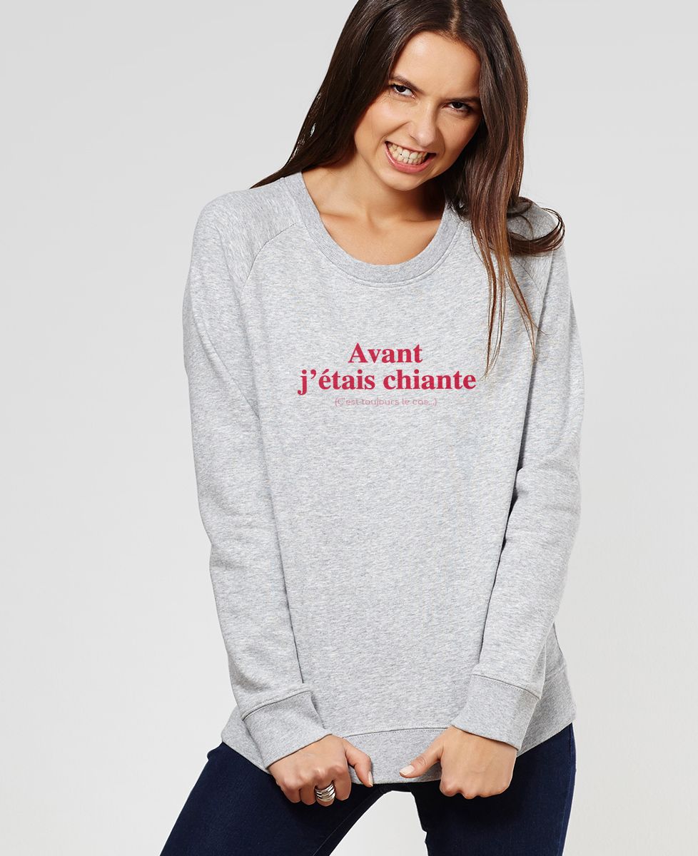Sweatshirt femme Avant j'étais chiante