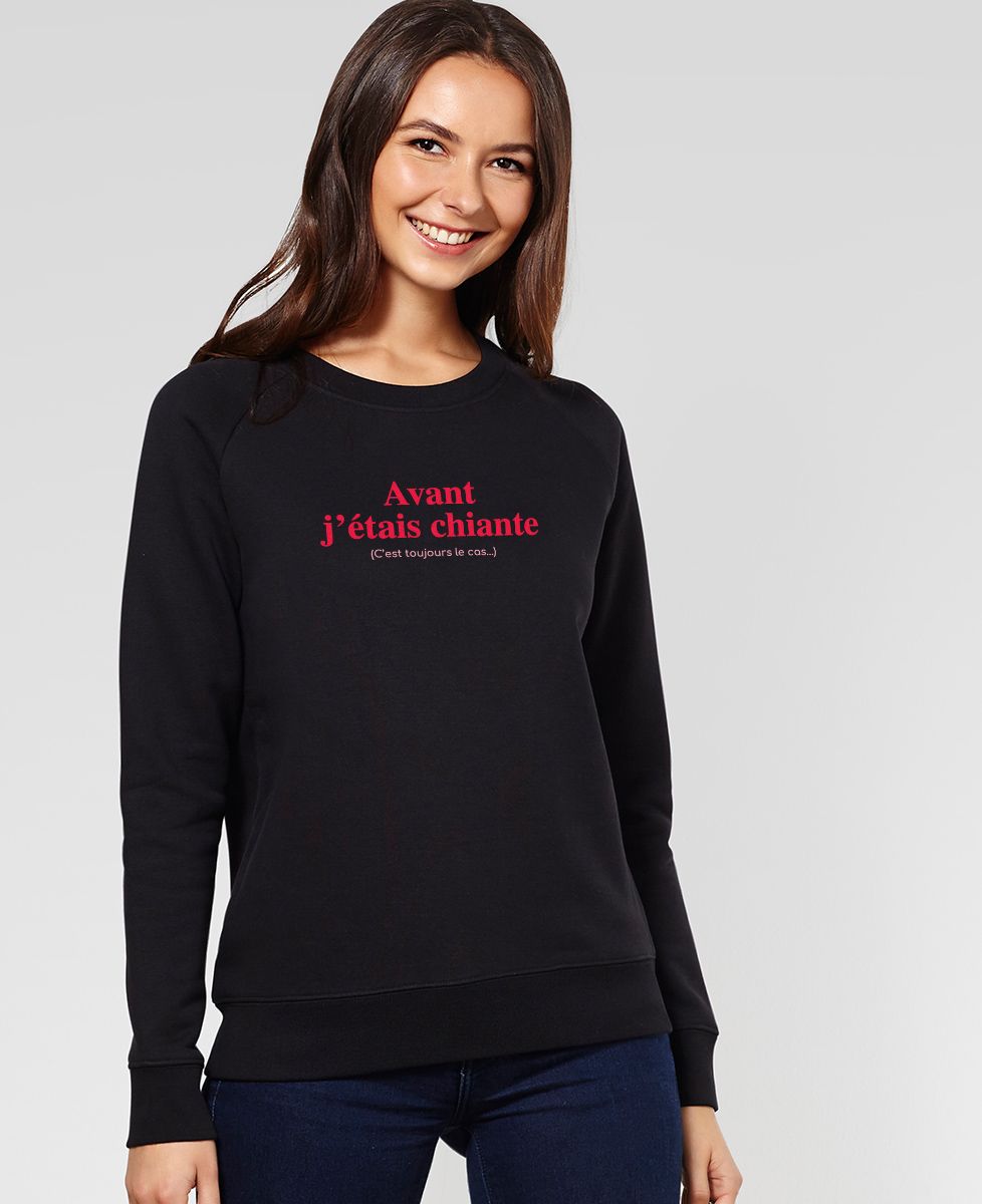Sweatshirt femme Avant j'étais chiante