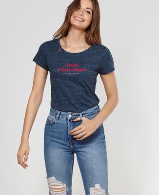 T-Shirt femme Avant j'étais chiante