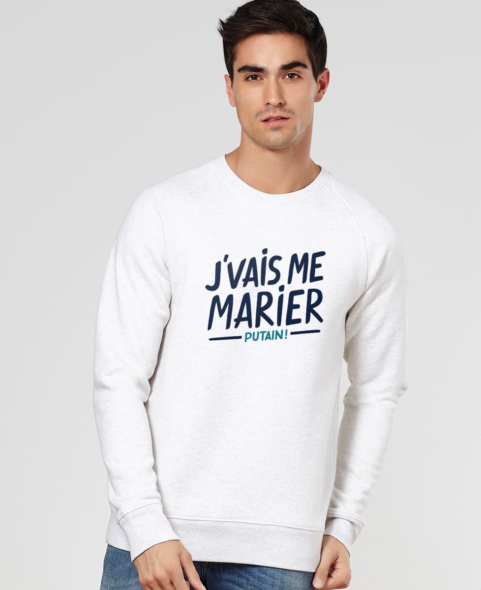 Sweatshirt homme J'vais me marier putain !