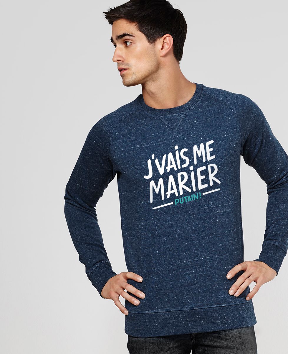 Sweatshirt homme J'vais me marier putain !