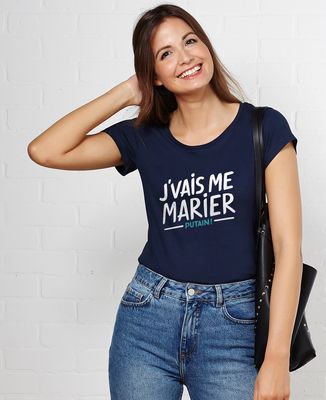 T-Shirt femme J'vais me marier putain !