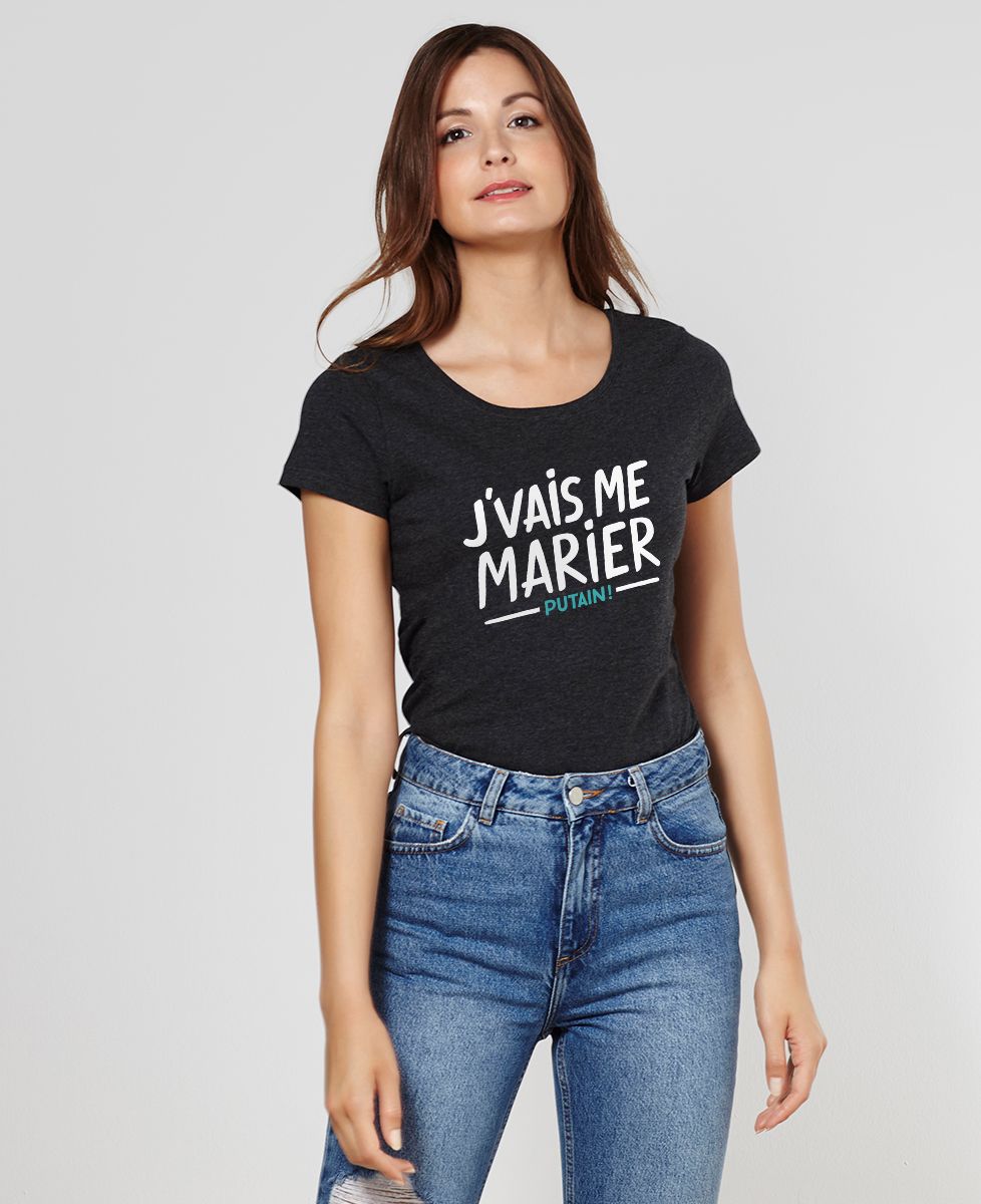 T-Shirt femme J'vais me marier putain !