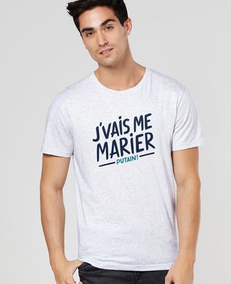 T-Shirt homme J'vais me marier putain !