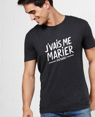 T-Shirt homme J'vais me marier putain !