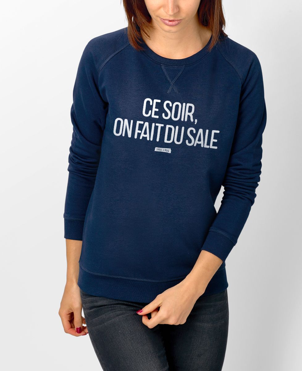 Sweatshirt femme Ce soir on fait du sale