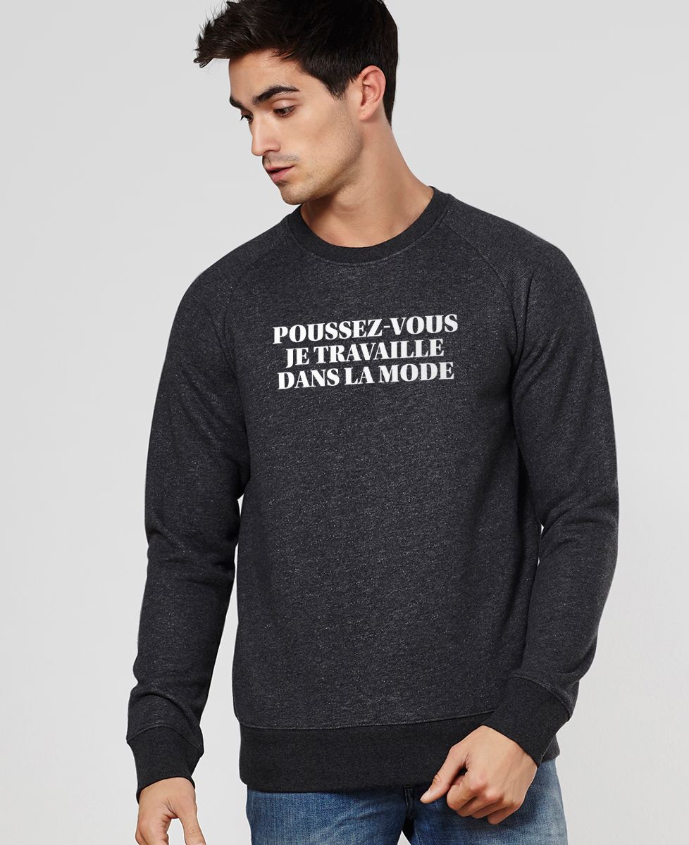Sweatshirt homme Poussez-vous je travaille dans la mode