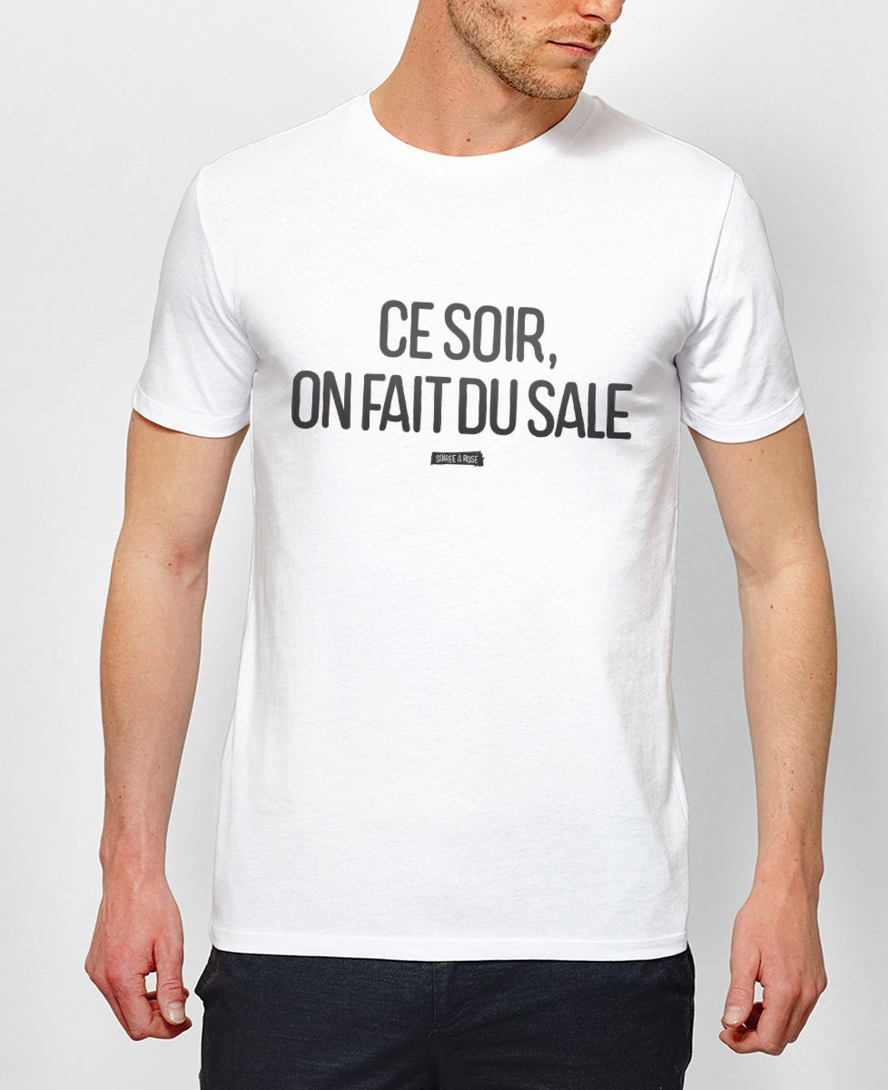 T-Shirt homme Ce soir on fait du sale