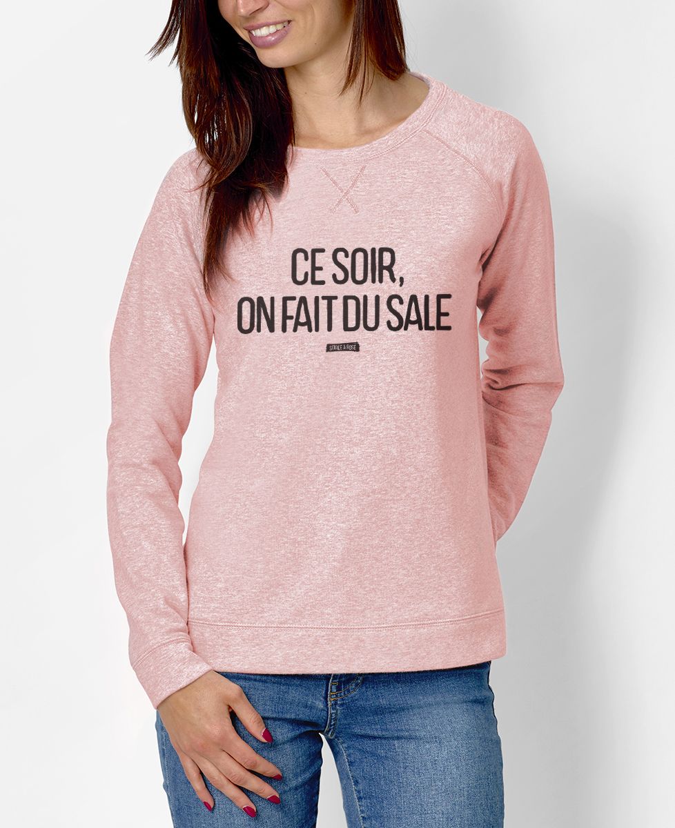 Sweatshirt femme Ce soir on fait du sale