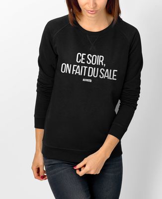 Sweatshirt femme Ce soir on fait du sale
