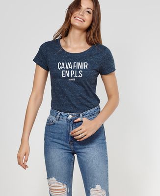 T-Shirt femme Ça va finir en PLS
