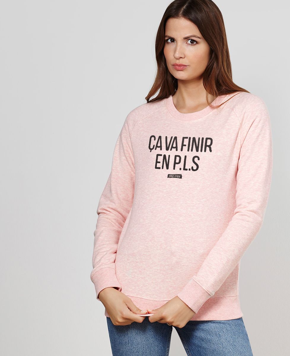Sweatshirt femme Ça va finir en PLS
