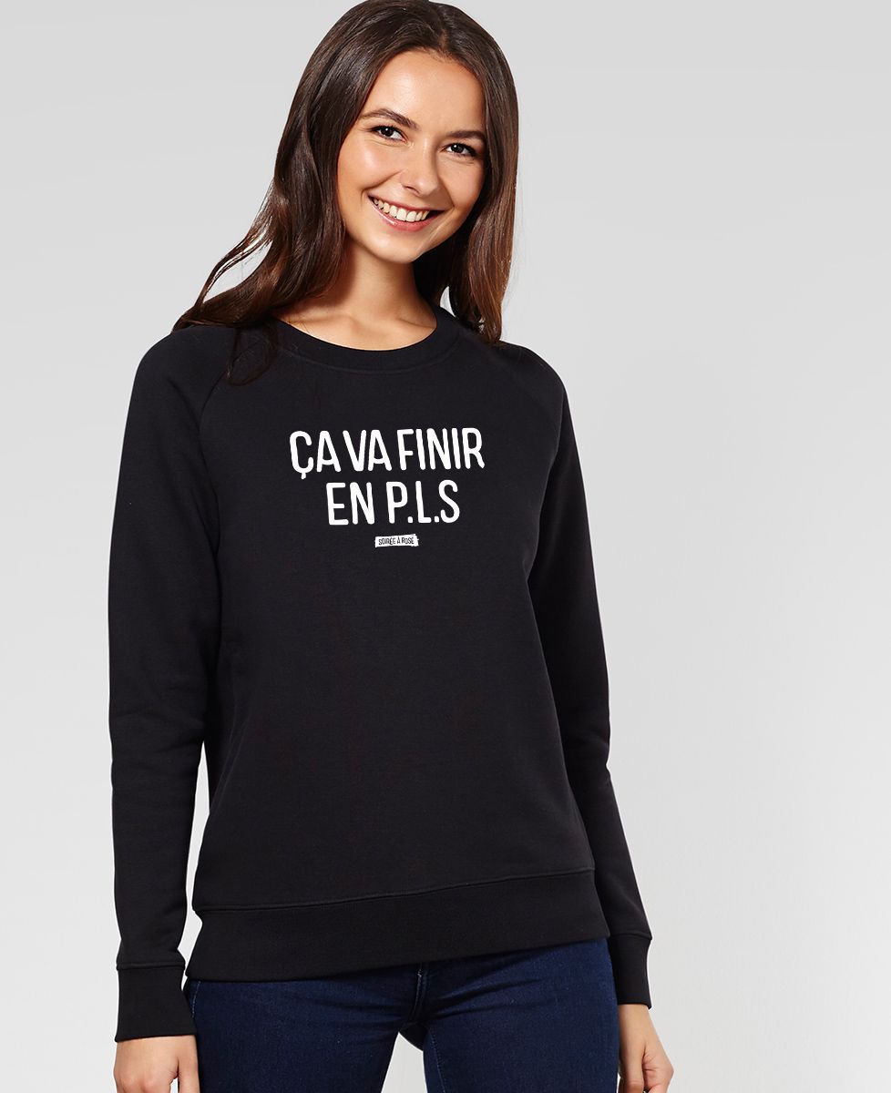 Sweatshirt femme Ça va finir en PLS
