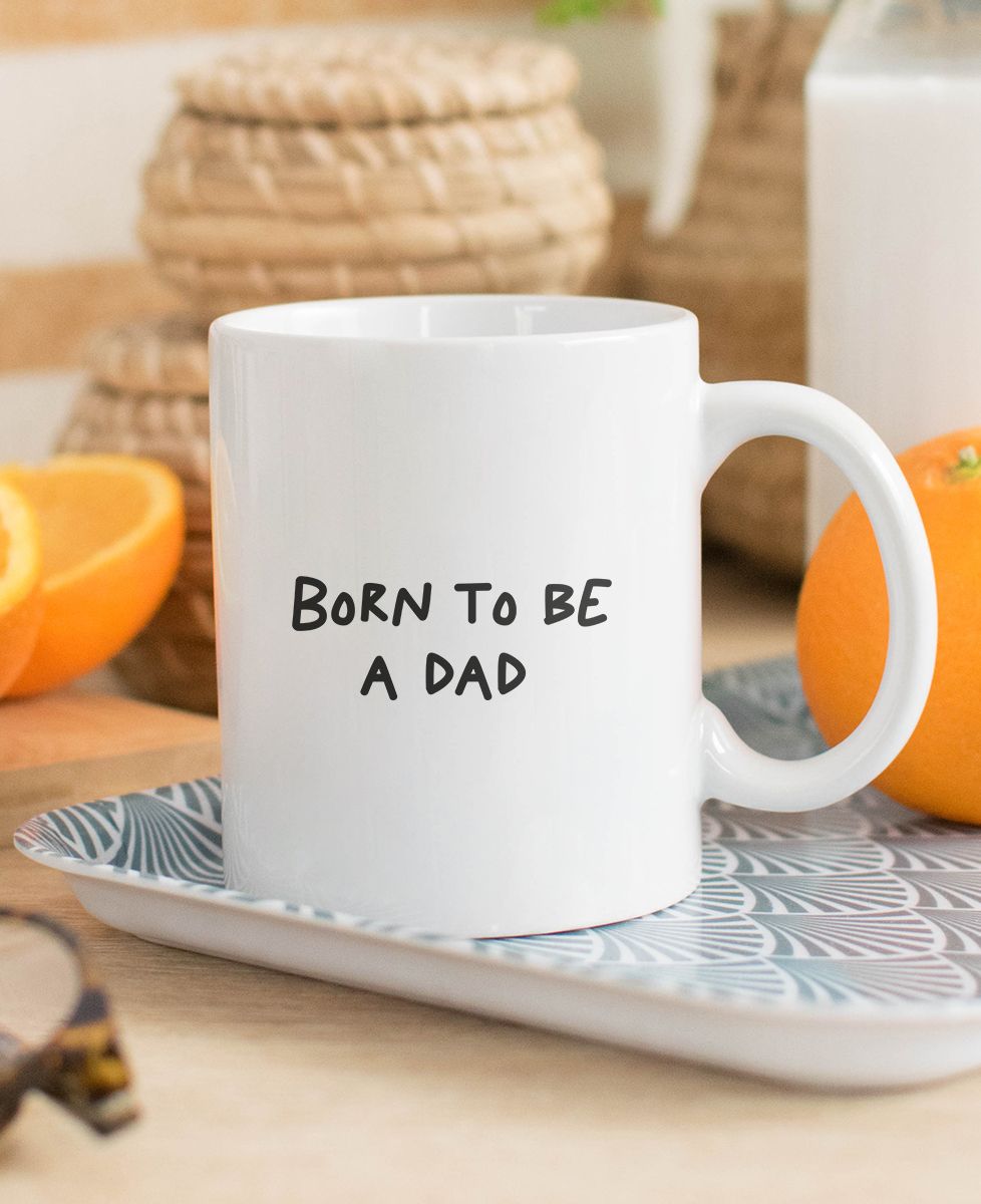 Mug Born to be a dad - Gifts for Dad