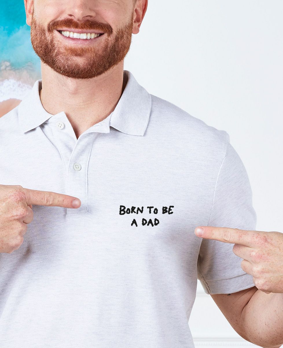 Men's polo shirt Born to be a dad (embroidered) - Gifts for Dad