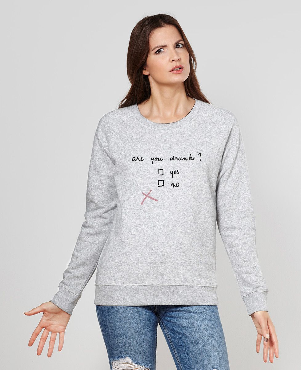 Sweatshirt femme Are you drunk ? - Apéro